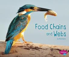 Food Chains and Webs di Abbie Dunne edito da CAPSTONE PR
