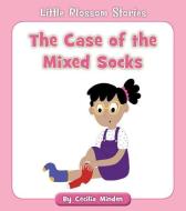 The Case of the Mixed Socks di Cecilia Minden edito da CHERRY BLOSSOM PR