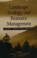 Landscape Ecology and Resource Management: Linking Theory with Practice edito da ISLAND PR