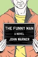 The Funny Man di John Warner edito da Soho Press