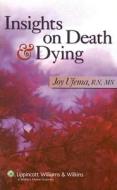 Insights On Death And Dying di Joy Ufema edito da Lippincott Williams And Wilkins