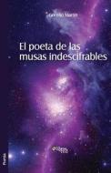 El Poeta De Las Musas Indescifrables di Gricelio Martin edito da Libros En Red
