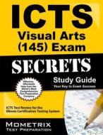 ICTS Visual Arts (145) Exam Secrets: ICTS Test Review for the Illinois Certification Testing System di Icts Exam Secrets Test Prep Team edito da Mometrix Media LLC