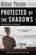 Protected By The Shadows di Helene Tursten edito da Soho Press Inc