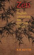 Zen in English Literature and Oriental Classics di R. H. Blyth edito da Angelico Press