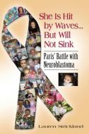 She Is Hit by Waves...But Will Not Sink di Lauren Strickland edito da Booklocker.com, Inc.