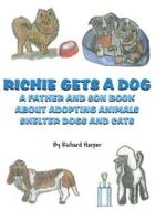 Richie Gets a Dog di Richard Harper edito da America Star Books