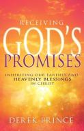 Receiving God's Promises: Inheriting Our Earthly and Heavenly Blessings in Christ di Derek Prince edito da WHITAKER HOUSE