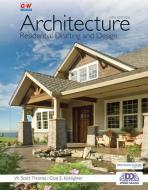 Architecture: Residential Drafting and Design di W. Scott Thomas, Clois E. Kicklighter edito da GOODHEART WILLCOX CO