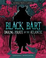 Black Bart, Daring Pirate of the Atlantic di Jessica Gunderson edito da Capstone