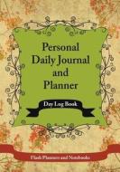 Personal Daily Journal And Planner - Day Log Book di Flash Planners and Notebooks edito da Flash Planners And Notebooks