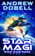 STAR MAGI: A SPACE OPERA FANTASY ADVENTU di ANDREW DOBELL edito da LIGHTNING SOURCE UK LTD