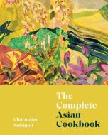 The Complete Asian Cookbook di Charmaine Solomon edito da HARDIE GRANT BOOKS