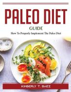 Paleo Diet Guide di Kimberly T. Baez edito da Kimberly T. Baez