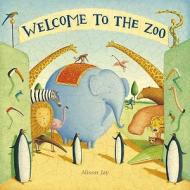 Welcome To The Zoo di Alison Jay edito da Templar Publishing