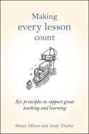 Making Every Lesson Count di Shaun Allison edito da CROWN HOUSE PUB LTD