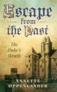 Escape from the Past di Annette Oppenlander edito da John Hunt Publishing
