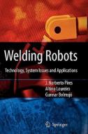 Welding Robots di J. Norberto Pires edito da Springer