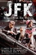 Jfk: Echoes From Elm Street di MR Mark Bridger edito da Cambridge Media Group