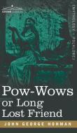 POW-Wows or Long Lost Friend di John George Hohman edito da Cosimo Classics