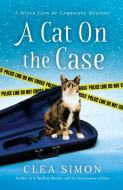 A Cat on the Case: A Witch Cats of Cambridge Mystery di Clea Simon edito da POLIS BOOKS