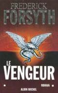 Vengeur (Le) di Frederick Forsyth edito da Albin Michel