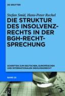 Die Struktur Des Insolvenzrechts in Der Bgh-Rechtsprechung: 2006-2011 di Stefan Smid, Hans-Peter Rechel edito da Walter de Gruyter