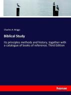 Biblical Study di Charles A. Briggs edito da hansebooks