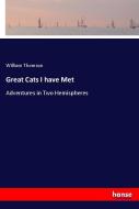 Great Cats I have Met di William Thomson edito da hansebooks