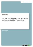Der BMI in Abhängigkeit von Geschlecht und wochentäglicher Fernsehdauer di Oscar Lieder edito da GRIN Verlag