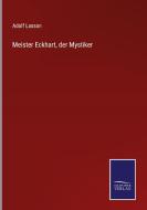 Meister Eckhart, der Mystiker di Adolf Lasson edito da Salzwasser-Verlag
