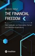THE FINANCIAL FREEDOM di Manuel Dosz edito da tredition