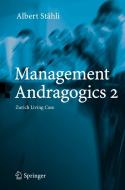 Management Andragogics 2 di Albert Stahli edito da Springer-verlag Berlin And Heidelberg Gmbh & Co. Kg