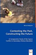 Contesting the Past, Constructing the Future di Marina Hadjiyanni edito da VDM Verlag