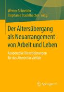Der Altersübergang als Neuarrangement von Arbeit und Leben edito da Springer-Verlag GmbH