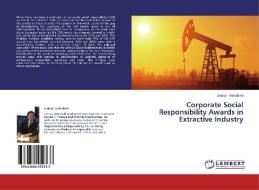 Corporate Social Responsibility Awards in Extractive Industry di Amiran Gelashvili edito da LAP Lambert Academic Publishing