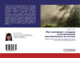 Postuplenie s opadom i razlozhenie rastitel'nyh ostatkov di Juliya Kupriyanova edito da LAP Lambert Academic Publishing