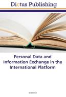 Personal Data and Information Exchange in the International Platform di Ibrahim Gül edito da Dictus Publishing
