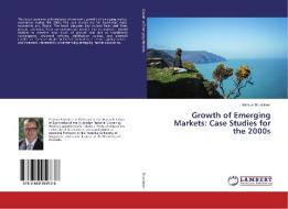 Growth of Emerging Markets: Case Studies for the 2000s di Markus Brueckner edito da LAP Lambert Academic Publishing