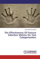 The Effectiveness Of Feature Selection Metrics On Text Categorization di Asmaa Muhamed Aubaid edito da LAP Lambert Academic Publishing