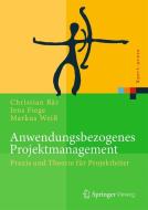 Anwendungsbezogenes Projektmanagement di Christian Bär, Jens Fiege, Markus Weiß edito da Vieweg+Teubner Verlag