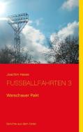 Fußballfahrten 3 di Joachim Hesse edito da Books on Demand