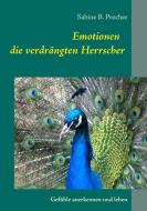 Emotionen - die verdrängten Herrscher di Sabine B. Procher edito da Books on Demand