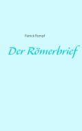 Der Römerbrief di Patrick Rompf edito da Books on Demand