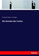 Die Annalen des Tacitus di Cornelius Tacitus, A. Draeger edito da hansebooks