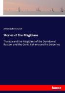 Stories of the Magicians di Alfred John Church edito da hansebooks