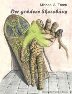 Der goldene Skarabäus di Micheal A. Frank edito da Books on Demand