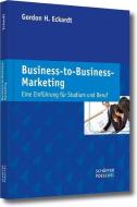 Business-to-Business-Marketing di Gordon H. Eckardt edito da Schäffer-Poeschel Verlag