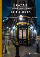 Local Legends - di Horst A. Friedrichs edito da Prestel Verlag