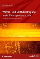 Wärme- und Stoffübertragung in der Thermoprozesstechnik di Eckehard Specht edito da Vulkan Verlag